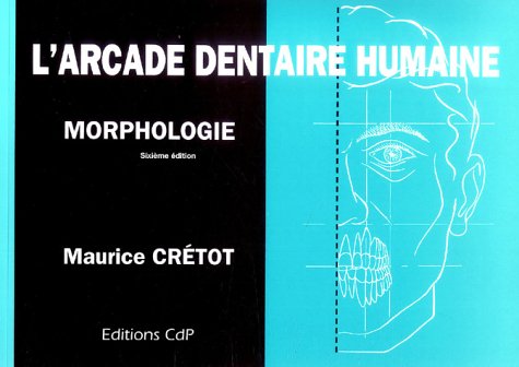 L'arcade dentaire humaine : Morphologie 9782843610707