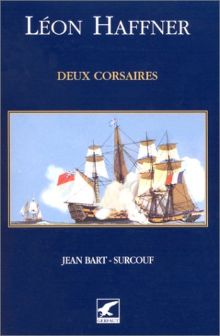 Deux corsaires : Jean Bart - Surcouf 9782901196945