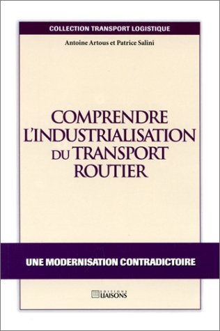 Comprendre l'industrialisation du transport routier 9782878801842