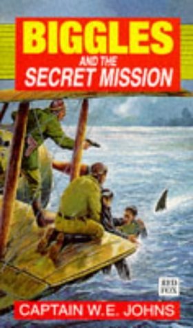 Biggles and the Secret Mission 9780099394518
