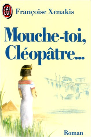 Mouche-toi Cléopâtre 9782277223597