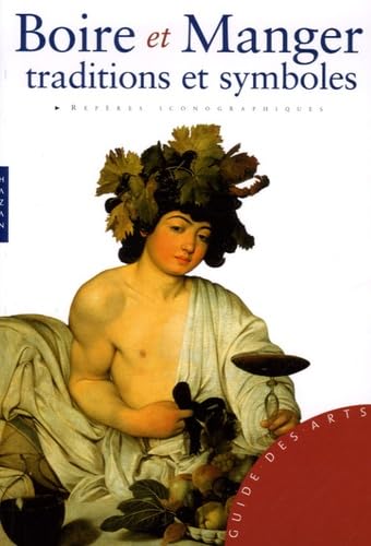 Boire et manger: Traditions et symboles 9782754101295