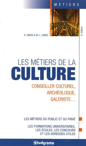 Les métiers de la culture: Conseiller culturel, archéologie, galeriste... 9782759004911