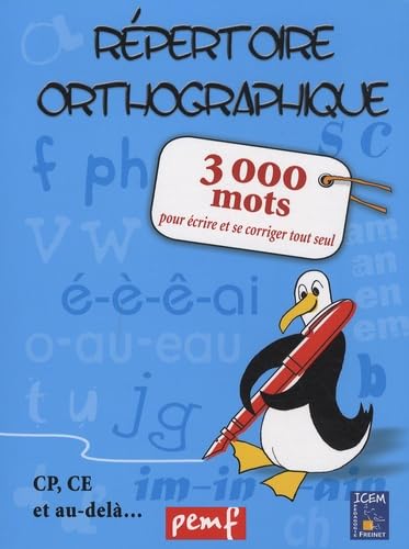 Répertoire orthographique: 3000 mots pour écrire et se corriger seul 9782845268746