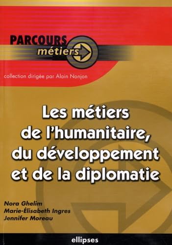 Les métiers de l'humanitaire, du développement et de la diplomatie 9782729852207