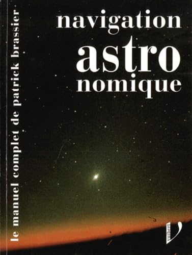 Manuel complet de navigation astronomique 9782711789030