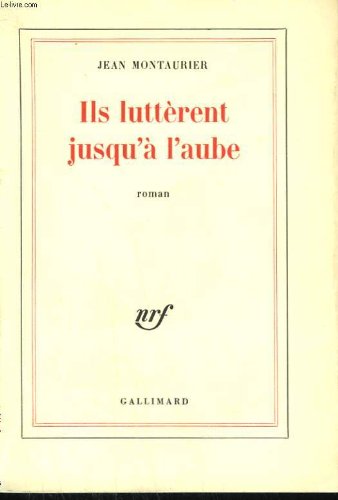 Ils lutterent jusqu'a l'aube 9782070245567