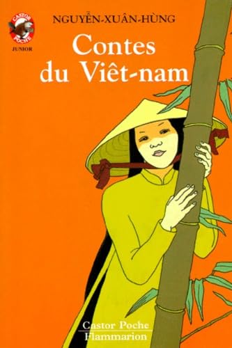 Contes du vietnam: - CONTES ET FABLES, JUNIOR DES 9/10 ANS 9782081641662