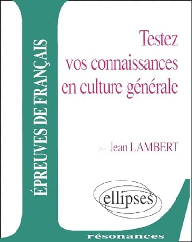 Testez vos connaissances en culture générale 9782729805371
