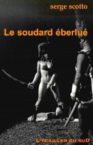 Le Soudard éberlué 9782914264037