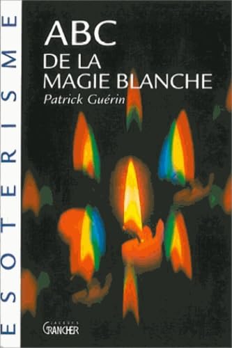 ABC de la magie blanche 9782733905029