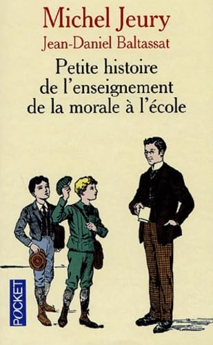 Petite histoire de l'enseignement de la morale à l'école 9782266119429