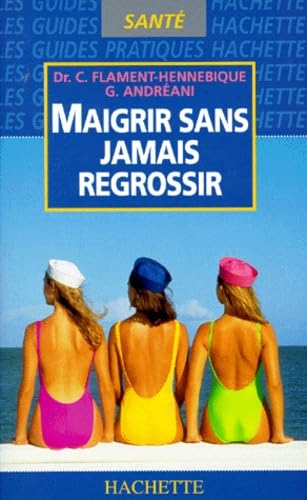 Maigrir Sans Jamais Regrossir 9782012360822