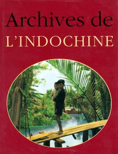 Archives de l'Indochine 9782851320605