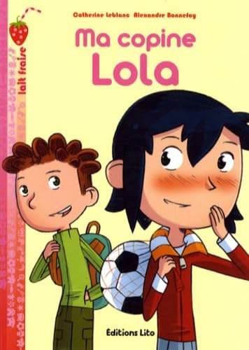 Lait fraise : Ma copine Lola - Dès 7 ans ( périmé ) 9782244422336