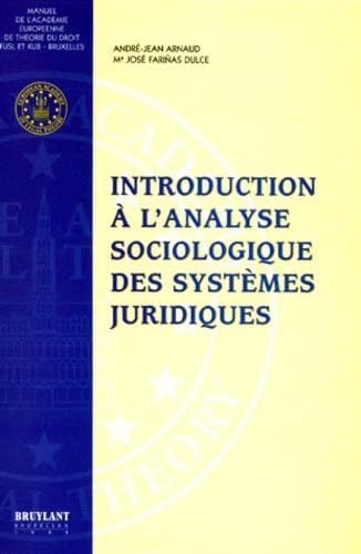 Introduction A L'Analyse Sociologique Des Systemes Juridiques 9782802710974