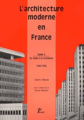 L'architecture moderne en France de 1889 à nos jours. Du chaos à la croissance, 1940-1966, volume 2 9782708405561