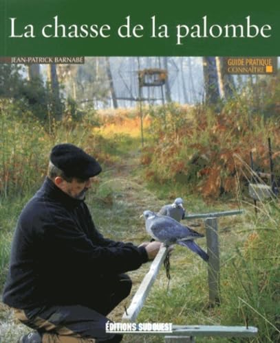Connaitre La Chasse De La Palombe 9782817703244