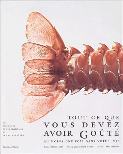 Tout ce que vous devez avoir goûté au moins une fois dans votre vie 9782842774868