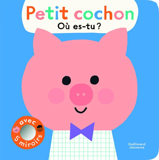 Petit cochon, où es-tu ?: Avec 5 miroirs 9782075202367