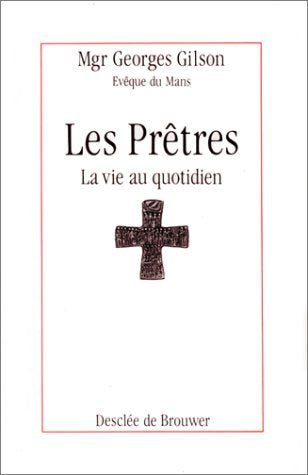 Les prêtres, la vie au quotidien 9782220031590