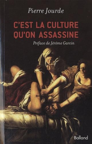 C'est la culture qu'on assassine 9782353150984