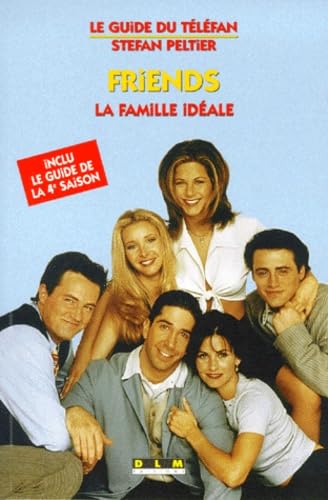 FRIENDS.: La famille idéale 9782877951272