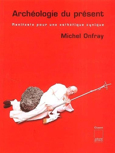 Archéologie du présent : Manifeste pour une esthétique cynique 9782876603820