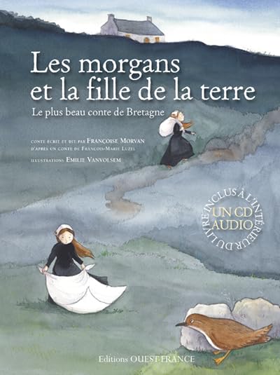 Les Morgans et la fille de la terre. Le plus beau conte de Bretagne 9782737354403