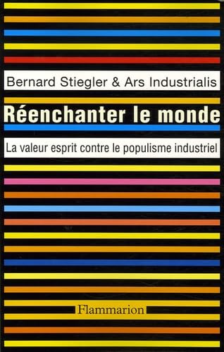 Réenchanter le monde: la valeur esprit contre le populisme industriel 9782082105859