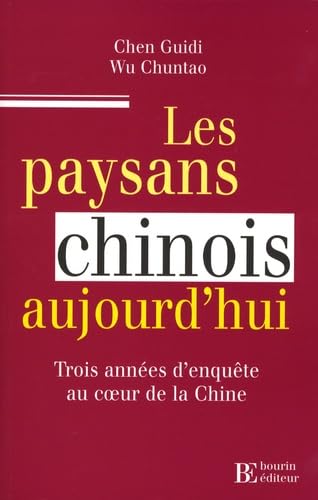 Les paysans chinois d'aujourd'hui: Trois années d'enquête au coeur de la Chine 9782849410684