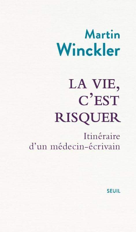 La vie, c'est risquer: Itinéraire d'un médecin écrivain 9782021499957