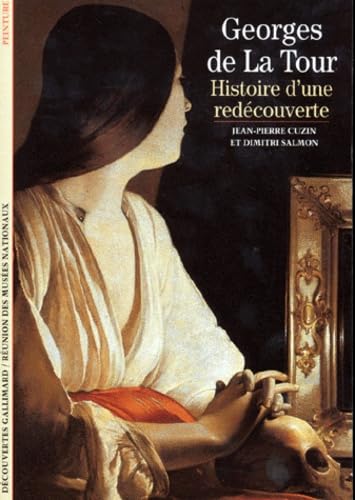 GEORGES DE LA TOUR: HISTOIRE D'UNE REDECOUVERTE 9782070534258