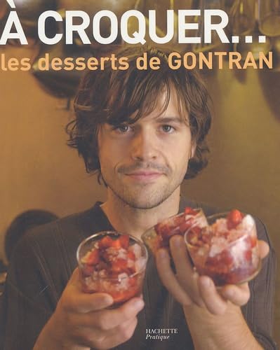 A croquer... Les desserts de GONTRAN 9782012358003