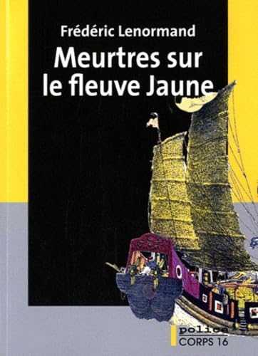 Meurtres sur le fleuve Jaune: Une nouvelle aventure du juge Ti 9782840577928