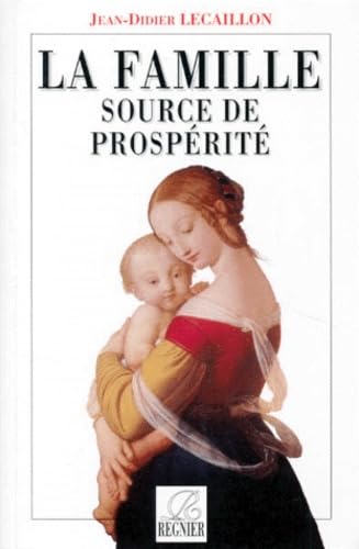 La Famille source de la prospérité 9782911021022