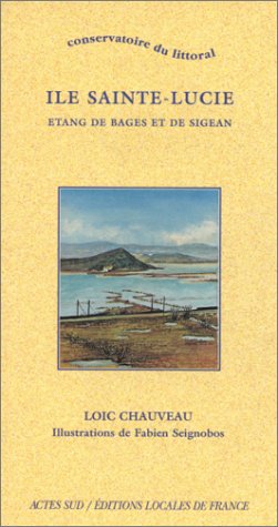 L'Île Sainte-Lucie : étangs de Bages et de Sigeans 9782742717590