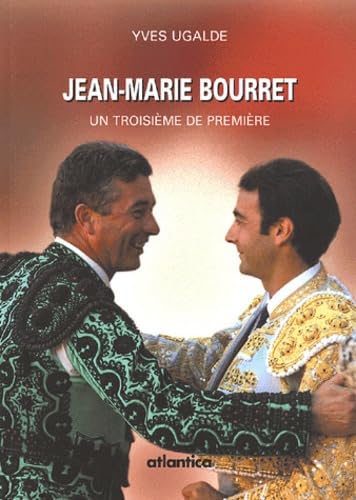 Jean-Marie Bourret : Un troisième de première 9782843947414