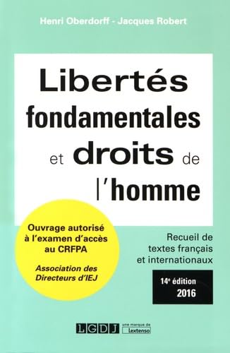 LIBERTÉS FONDAMENTALES ET DROITS DE L'HOMME - 14ÈME ÉDITION: RECUEIL DE TEXTES FRANÇAIS ET INTERNATIONAUX - OUVRAGE AUTORISÉ À L'EXAMEN D'ACC 9782275044576