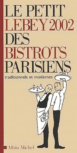 Le Petit Lebey 2002 des bistrots parisiens 9782226131508