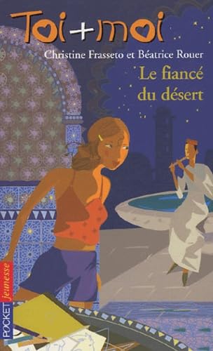 Toi + Moi, tome 34 : Le Fiancé du désert 9782266139670