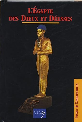 L'Egypte des Déesses et des Dieux 9782753200364