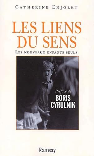 Les Liens Du Sens. Les Nouveaux Enfants Seuls 9782841146468