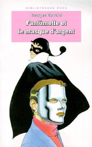 Bibliothèque rose : fantomette - fantomette et le masque d'argent 9782010185960