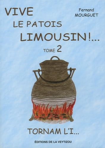 Vive le patois limousin !: Tome 2, Tornam l'i... 9782351920121