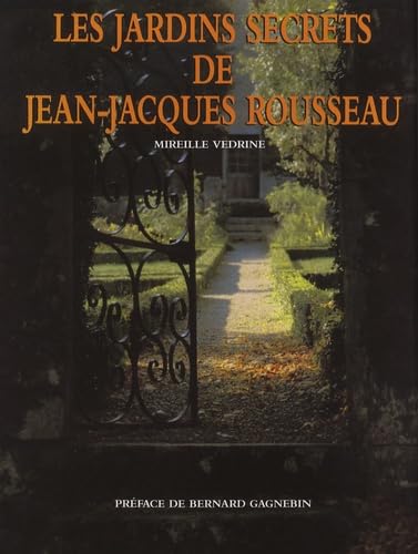 Les jardins secrets de Jean-Jacques Rousseau 9782908240023