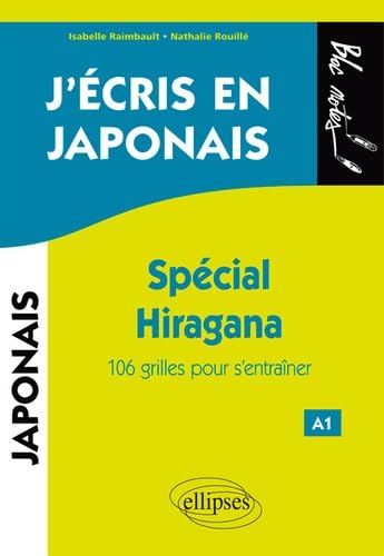 J'écris en japonais: Spécial Hiragana. 106 grilles pour s'entraîner 9782340025059