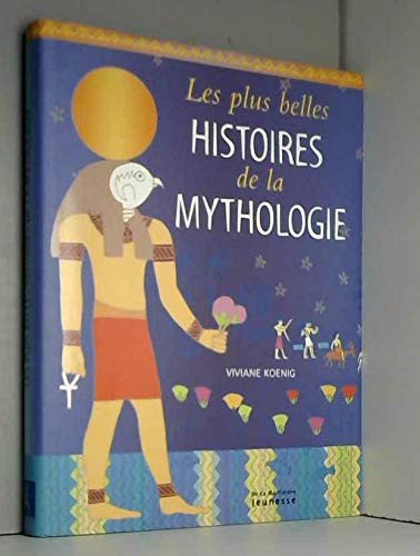 Les Plus Belles Histoires de la Mythologie 9782732423807