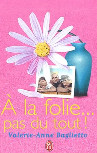 A la folie... pas du tout ! 9782290329245