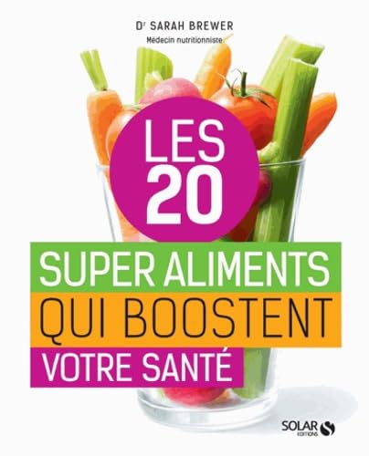 Les 20 superaliments qui boostent la santé 9782263067952